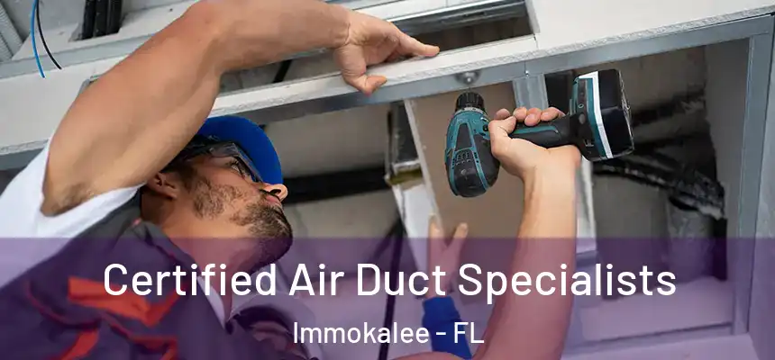 Certified Air Duct Specialists Immokalee - FL