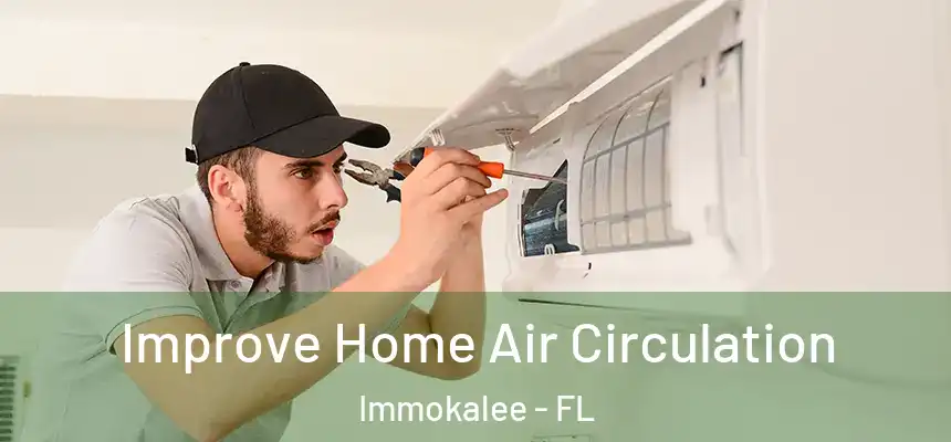 Improve Home Air Circulation Immokalee - FL